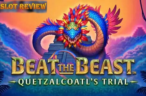 Beat the Beast Quetzalcoatls Trial slot